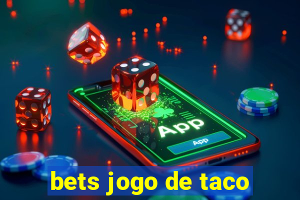 bets jogo de taco