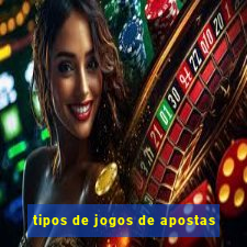 tipos de jogos de apostas