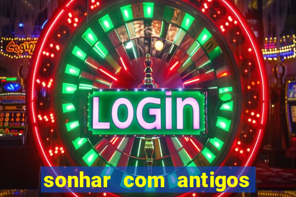 sonhar com antigos colegas de trabalho