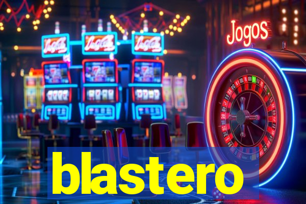 blastero