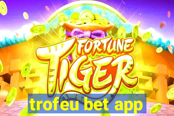 trofeu bet app