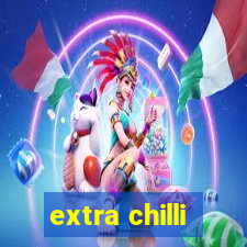 extra chilli