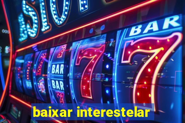 baixar interestelar