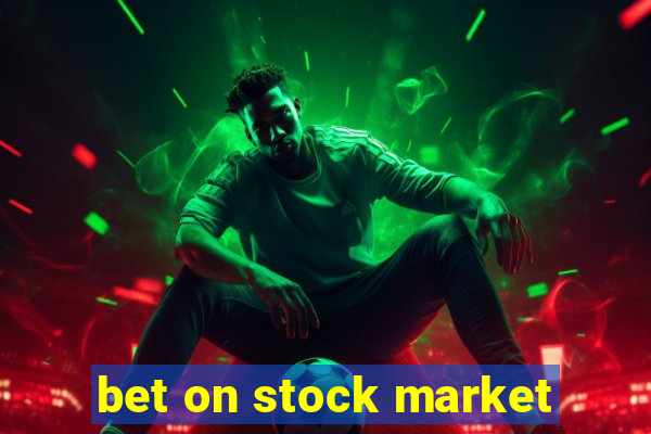 bet on stock market