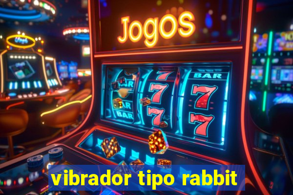 vibrador tipo rabbit