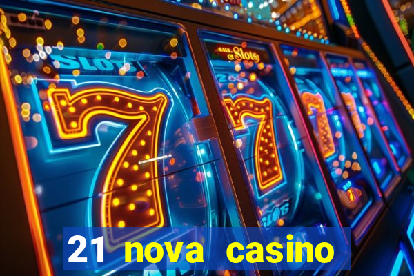 21 nova casino bonus codes