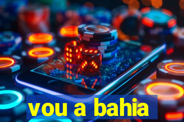 vou a bahia