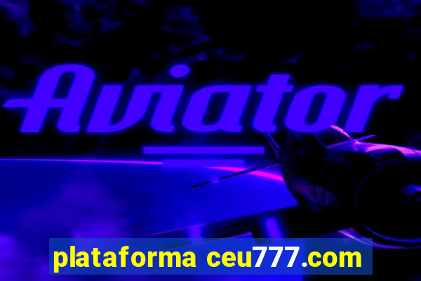 plataforma ceu777.com