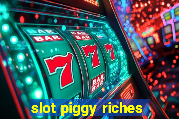 slot piggy riches