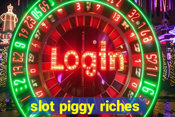 slot piggy riches