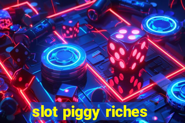 slot piggy riches