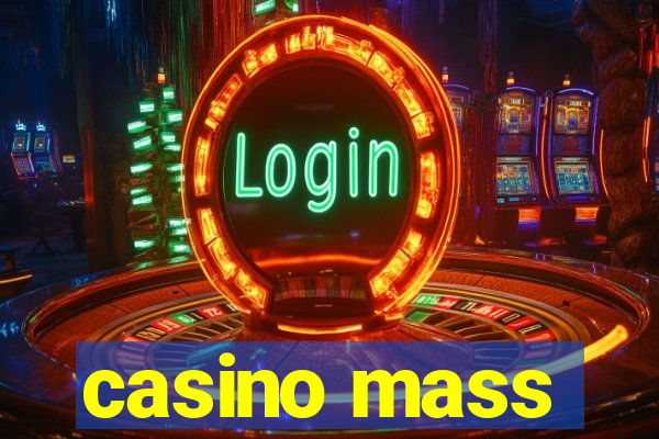 casino mass