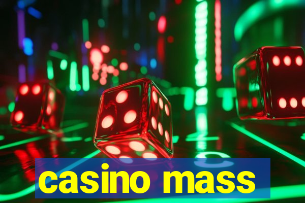 casino mass