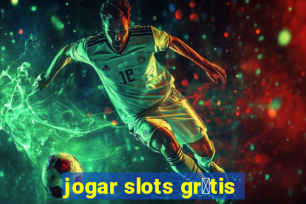 jogar slots gr谩tis