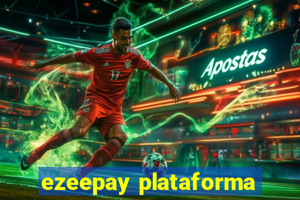 ezeepay plataforma