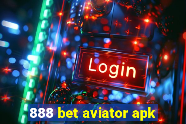 888 bet aviator apk