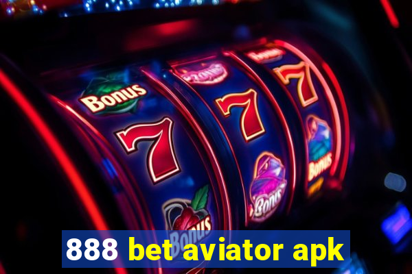 888 bet aviator apk