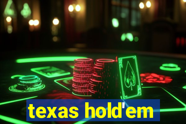 texas hold'em