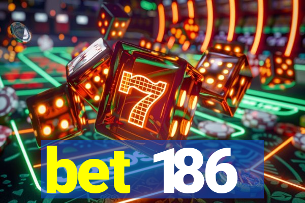 bet 186