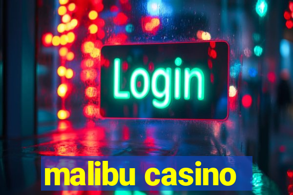 malibu casino