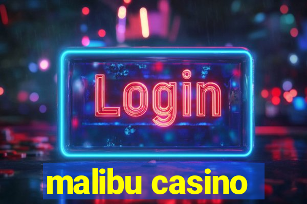 malibu casino