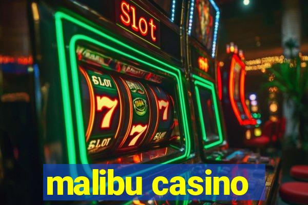 malibu casino