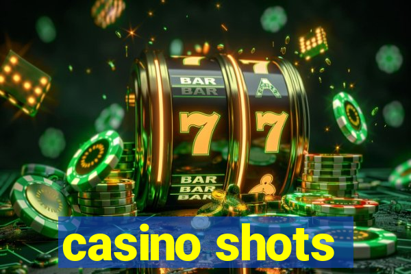 casino shots