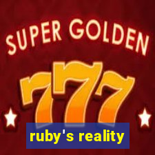 ruby's reality