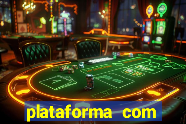 plataforma com bonus gratis