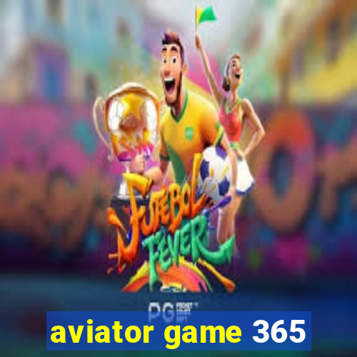 aviator game 365