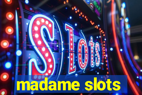 madame slots