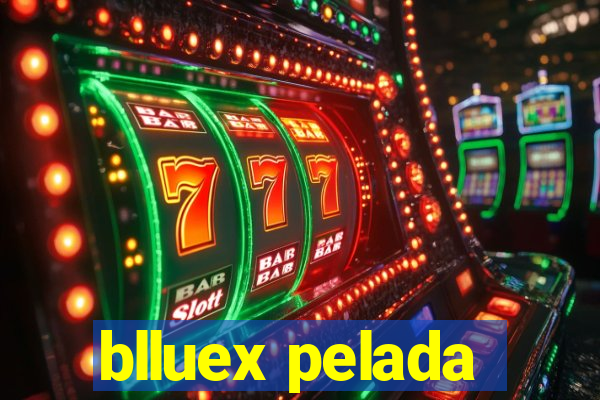 blluex pelada