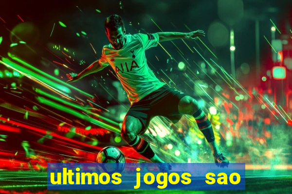 ultimos jogos sao paulo x corinthians