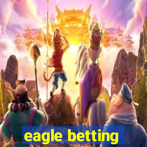 eagle betting