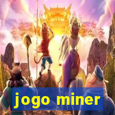 jogo miner