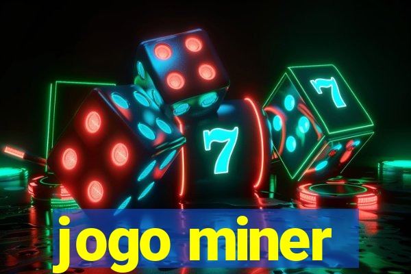 jogo miner