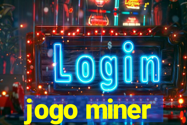 jogo miner