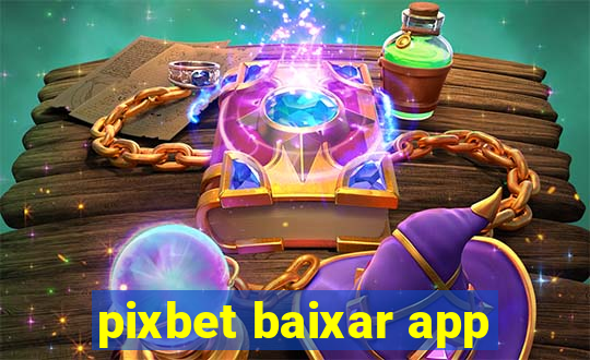 pixbet baixar app