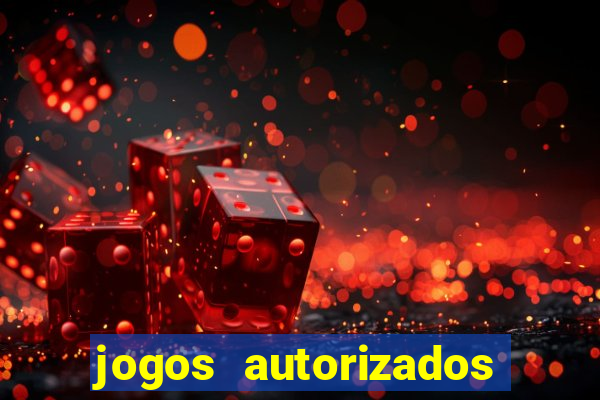 jogos autorizados no brasil