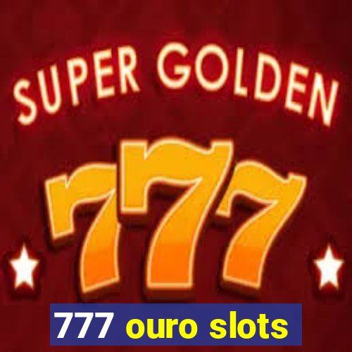 777 ouro slots