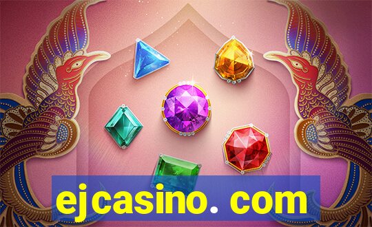 ejcasino. com