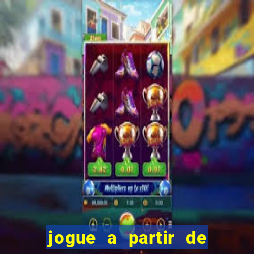 jogue a partir de 1 real