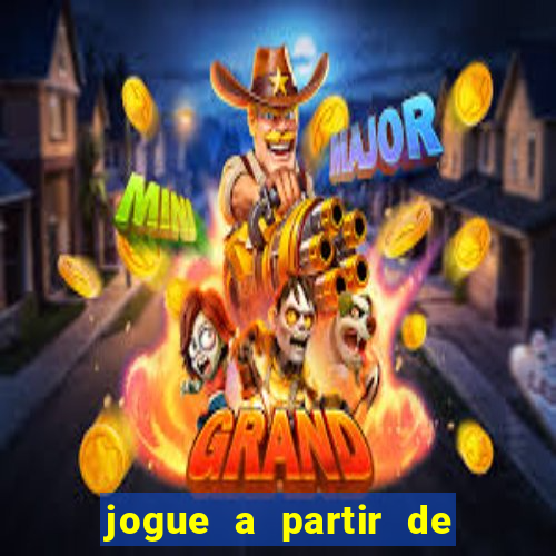 jogue a partir de 1 real