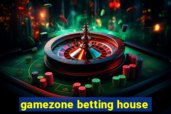 gamezone betting house