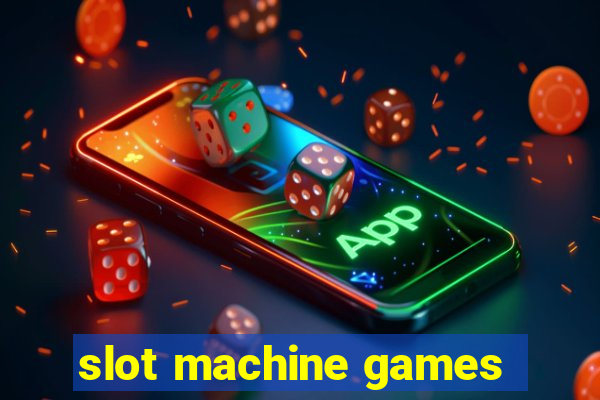 slot machine games