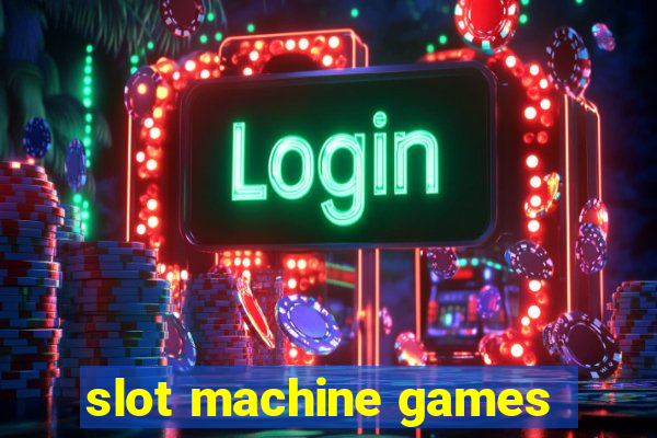 slot machine games