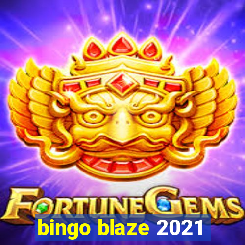 bingo blaze 2021