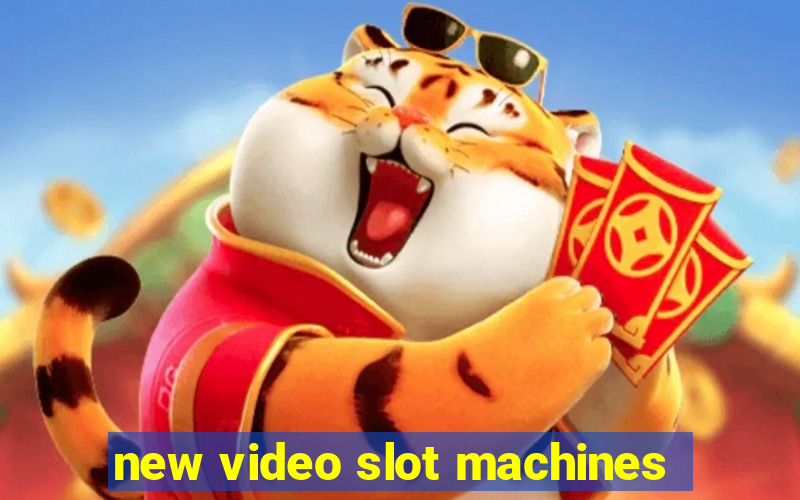 new video slot machines