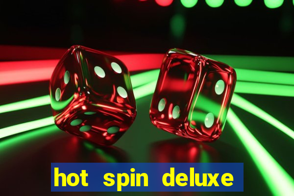 hot spin deluxe slot free play