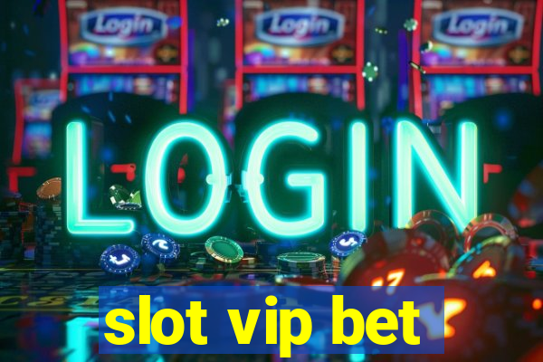 slot vip bet